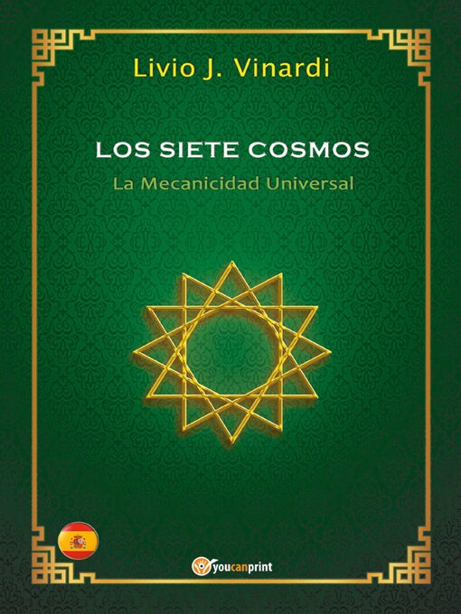 Title details for Los Siete Cosmos – La Mecanicidad Universal (EN ESPAÑOL) by Livio J. Vinardi - Wait list
